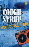 Cough Syrup Surrealism
