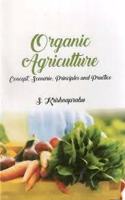 Organic Agriculture: Concept Scenario Principles and Practice