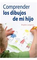 Comprender los Dibujos de Mi Hijo: (Coleccion Psicologia)