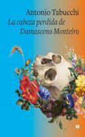 La cabeza perdida de Damasceno Monteiro (Spanish Edition)