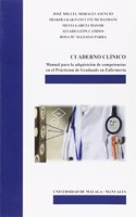 Cuaderno clinico: Manual para la adquisicion de competencias en el Practicum de Graduado en Enfermeria