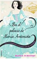 En El Palacio de Maria Antonieta. Una Fashionista Viajera En El Tiempo