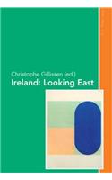 Ireland: Looking East