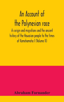 account of the Polynesian race: its origin and migrations and the ancient history of the Hawaiian people to the times of Kamehameha I (Volume II)