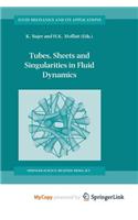 Tubes, Sheets and Singularities in Fluid Dynamics