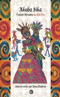 Akuba Sika l'enfant Africaine au bras d'or