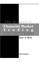 Science Of Financial Market Trading, The