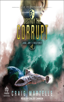 Destroy the Corrupt: (2 Judge, Jury, & Executioner)