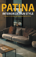 "Patina Interior Design Style
