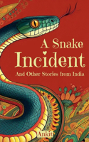 A Snake Incident and Other Stories from India