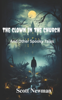 Clown in the Church and Other Spooky Tales