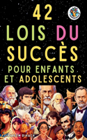 42 Lois du Succès Pour Enfants et Adolescents