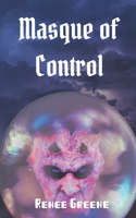Masque of Control