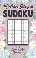 A Fresh Spring of Sudoku 9 x 9 Round 4: Hard Volume 25: Sudoku for Relaxation Spring Time Puzzle Game Book Japanese Logic Nine Numbers Math Cross Sums Challenge 9x9 Grid Beginner Friendly 
