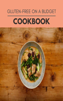 Gluten-free On A Budget Cookbook: Healthy Whole Food Recipes And Heal The Electric Body