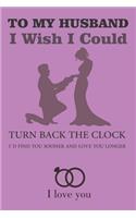 To My Husband I Wish I Could Turn Back The Clock