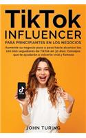 Tik Tok Inluencer Para Principiantes En Los Negocios