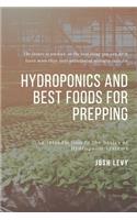 Hydroponics and Best Foods For Prepping: The Ultimate Beginners Guide to Building a Hydroponic System