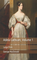 Adela Cathcart, Volume 1