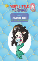 "FRUITS" Coloring Book: Activity Book for Kids, Aged 4 to 8 Years, Large 8.5 x 11 inches, Keep Improve Pencil Grip, Help Relax, Soft Cover