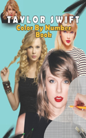 Taylor Swift Color By Number Book: stress relief & satisfying coloring book for Taylor Swift fans, Easy and Relaxing Designs, Taylor Swift fun activity book