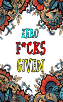 Zero F*cks Given: Motivating Swear Word Coloring Book-8.5 X 11 Inches 50 Pages Hilarious Coloring Book For Creative Adults (Swearing Coloring Book For Adults)