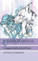 Il bacio di Arocha: La leggenda della ninfa del fiume(1 Fantasy)