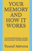 Your Memory and How It Works