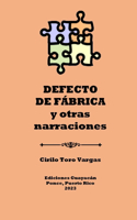Defecto de fábrica y otras narraciones