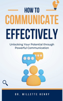 How to Communicate Effectively