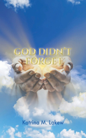 God Didn't Forget