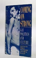 Coming on Strong: Gay Politics and Culture Paperback â€“ 22 June 1989