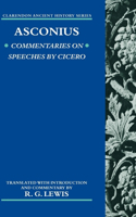 Asconius: Commentaries on Speeches of Cicero(Clarendon Ancient History Series)