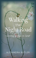 Walking the Night Road: Coming of Age in Grief