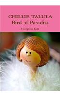 CHILLIE TALULA Bird of Paradise