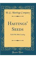 Hastings' Seeds: Fall 1930, 80th Catalog (Classic Reprint)