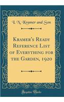 Kramer's Ready Reference List of Everything for the Garden, 1920 (Classic Reprint)