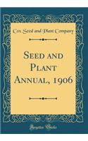 Seed and Plant Annual, 1906 (Classic Reprint)