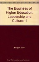 The Business of Higher Education: Leadership and Culture: 1
