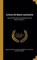 Lettres De Marie-antoinette: Recueil Des Lettres Authentiques De La Reine, Volume 2...