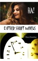 HA! & Other Short Novels