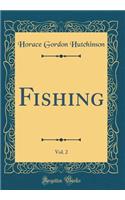 Fishing, Vol. 2 (Classic Reprint)