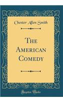 The American Comedy (Classic Reprint)