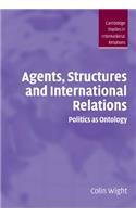 Agents, Structures and International Relations