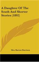 A Daughter Of The South And Shorter Stories (1892)