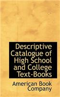 Descriptive Catalogue of High School and College Text-Books: (English)