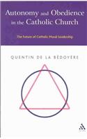 Autonomy and Obedience in the Catholic Church: The Future of Catholic Moral Leadership