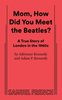 Mom, How Did You Meet the Beatles?