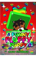 A Funny Fluffy Puppy