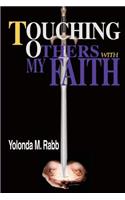 Touching Others With My Faith